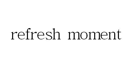 refresh moment 표장